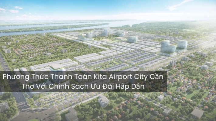 Phương Thức Thanh Toán Kita Airport City